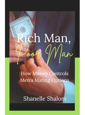 预订 Rich Man, Poor Man: How Money Controls Men’s Mating Options: 9798335080712