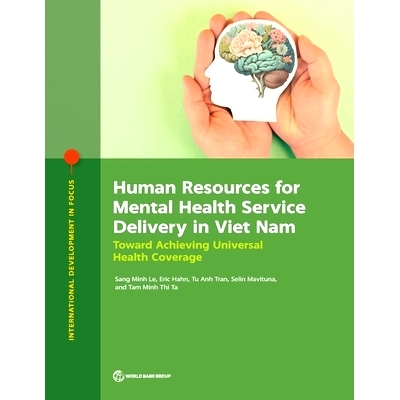 预订 Human Resources for Mental Health Service Delivery in Viet Nam: Toward Achieving Universal Health Coverage: 9781464