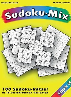 [预订]100 Ratsel: Sudoku-Mix, Ausgabe 09: 100 Ratsel in 15 Verschiedenen Varianten, Ausgabe 09 9781541053625