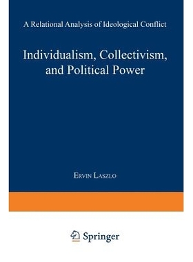 预订 Individualism, Collectivism, and Political Power: A Relational Analysis of Ideological Conflict: 9789401757713