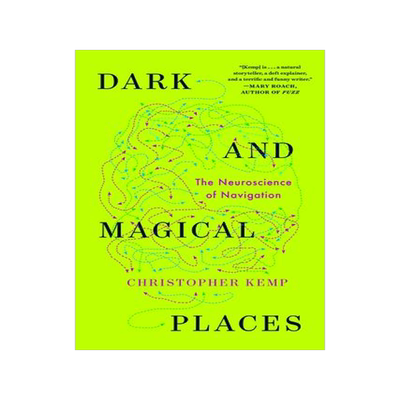 [预订]Dark and Magical Places: The Neuroscience of Navigation 9781324064381
