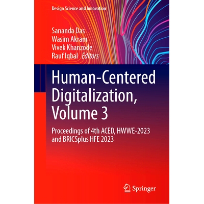 预订 Human-Centered Digitalization, Volume 3: Proceedings of 4th ACED, HWWE-2023 and BRICSplus HFE 2023 以人为本的数字化