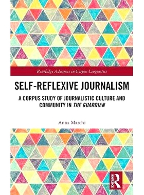 预订 Self-Reflexive Journalism: A Corpus Study of Journalistic Culture and Community in the Guardian 自我反思新闻：卫报