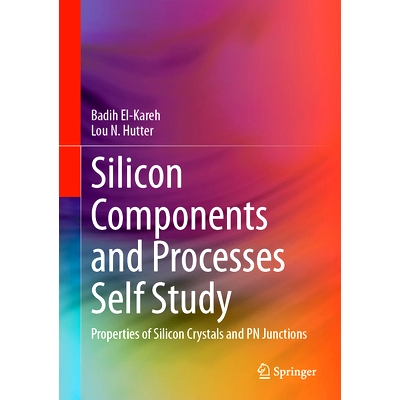 预订 Silicon Components and Processes Self Study: Properties of Silicon Crystals and PN Junctions 硅元件与工艺自学：硅晶
