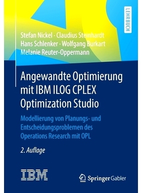 预订 Angewandte Optimierung Mit IBM Ilog Cplex Optimization Studio: Modellierung Von Planungs- Und Entscheidungsprobleme