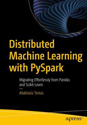 [预订]Distributed Machine Learning with PySpark 9781484297506