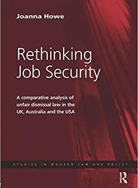 【预售】Rethinking Job Security: A Comparative Analysis of Unfair Dismissal Law in the Uk, Australia and the USA