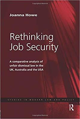 【预售】Rethinking Job Security: A Comparative Analysis of Unfair Dismissal Law in the Uk, Australia and the USA