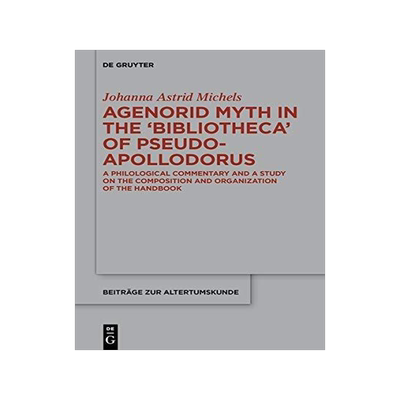 [预订]Agenorid Myth in the ›Bibliotheca‹ of Pseudo-Apollodorus 9783110602791