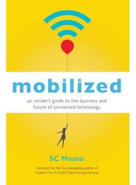 预订 Mobilized: An Insider’s Guide to the Business and Future of Connected Technology动员：互联技术的商业与未来之业内人