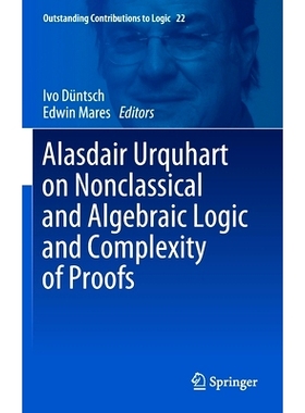 预订 Alasdair Urquhart on Nonclassical and Algebraic Logic and Complexity of Proofs 阿拉斯代尔·厄克特：非经典与代数逻辑
