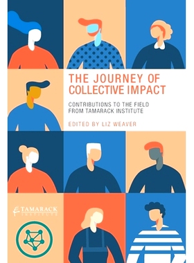 预订 The Journey of Collective Impact: Contributions to the Field from Tamarack Institute
