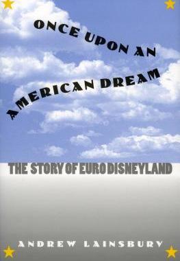 [预订]Once Upon an American Dream: The Story of Euro Disneyland 9780700609895