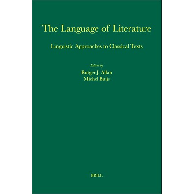 预订 The Language of Literature: Linguistic Approaches to Classical Texts 文学的语言：经典文本的语言谠方法: 978900415654