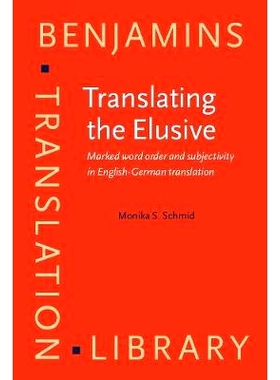 预订 Translating the Elusive. Marked word order and subjectivity in English-German translation. 翻译难以捉摸的东西: 9789