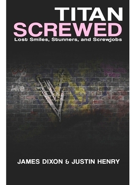 预订 Titan Screwed: Lost Smiles, Stunners and Screwjobs: 9781973326373