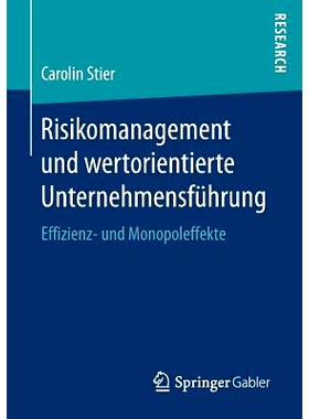 预订 Risikomanagement und wertorientierte Unternehmensführung: Effizienz- und Monopoleffekte: 9783658186272