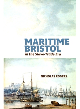 预订 Maritime Bristol in the Slave-Trade Era 奴隶贸易时代的海上布里斯托尔: 9781837651511