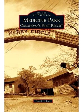 预订 Medicine Park: Oklahoma’s First Resort: 9781531651343