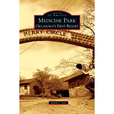 预订 Medicine Park: Oklahoma’s First Resort: 9781531651343
