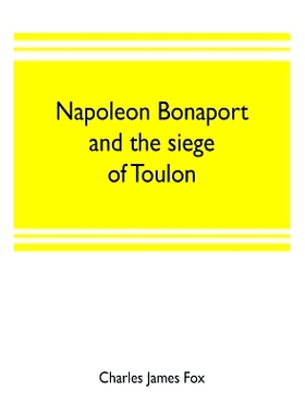 预订 Napoleon Bonaport and the siege of Toulon: 9789353703363