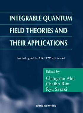 【预订】Integrable Quantum Field Theories and Their Applications - Procs of the Apctp Winter School