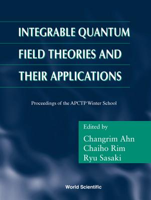 【预订】Integrable Quantum Field Theories and Their Applications - Procs of the Apctp Winter School
