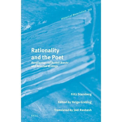 预订 Rationality and the Poet: Recollections of Bertolt Brecht and Selected Writings 理性与诗人：贝尔托·布莱希特的回忆