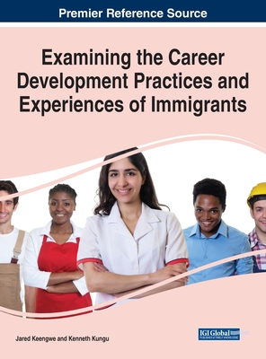 【预订】Examining the Career Development Practices and Experiences of Immigrants