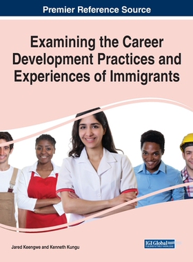 【预订】Examining the Career Development Practices and Experiences of Immigrants