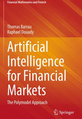 [预订]Artificial Intelligence for Financial Markets: The Polymodel Approach 9783030973216