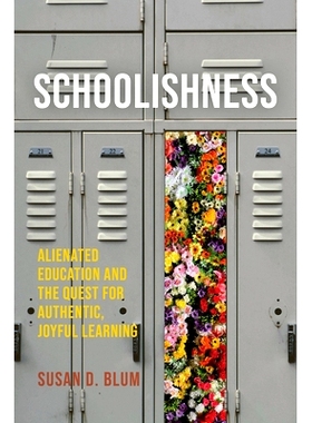 预订 Schoolishness: Alienated Education and the Quest for Authentic, Joyful Learning 校园气质: 9781501774744