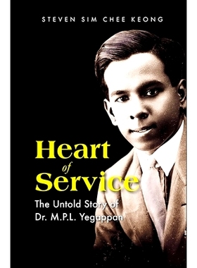 预订 Heart of Service: The Untold Story of Dr M P L Yegappan 服务之心：耶卡班医生不为人知的故事: 9789819807482