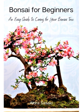 预订 Bonsai for Beginners: An Easy Guide to Caring for Your Bonsai Tree