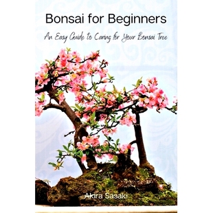 预订 Bonsai for Beginners: An Easy Guide to Caring for Your Bonsai Tree