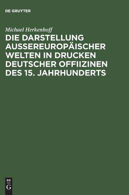 【预订】Die Darstellung aussereuropäischer Welten in Drucken deutscher Offi 9783050028286