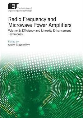 [预订]Radio Frequency and Microwave Power Amplifiers: Efficiency and Linearity Enhancement Techniques 9781839530388