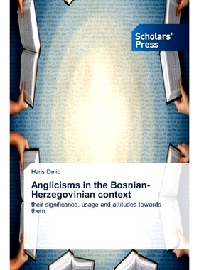 预订 Anglicisms in the Bosnian-Herzegovinian context: 9786206772729
