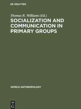 【预订】Socialization and Communication in Primary Groups 9789027977304