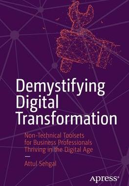 [预订]Demystifying Digital Transformation: Non-Technical Toolsets for Business Professionals Thriving in t 9781484294987