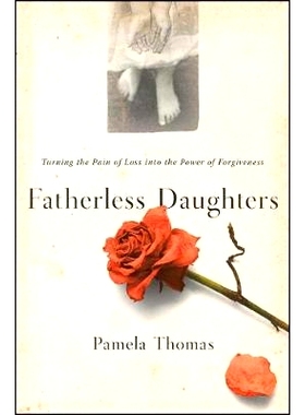 预订 Fatherless Daughters: Turning the Pain of Loss Into the Power of Forgiveness: 9781982101046