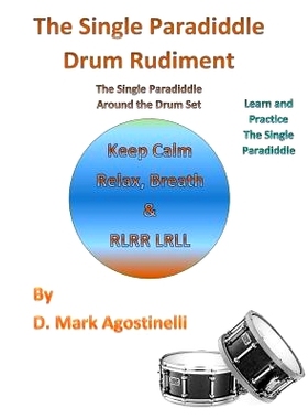 预订 The Single Paradiddle Drum Rudiment: The Single Paradiddle Around the Drum Set: 9781539320005