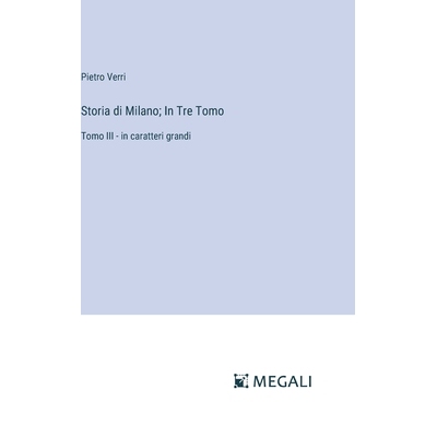 预订 Storia di Milano; In Tre Tomo: Tomo III - in caratteri grandi: 9783387072174
