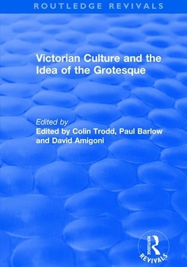 预订 Routledge Revivals: Victorian Culture and the Idea of the Grotesque (1999)