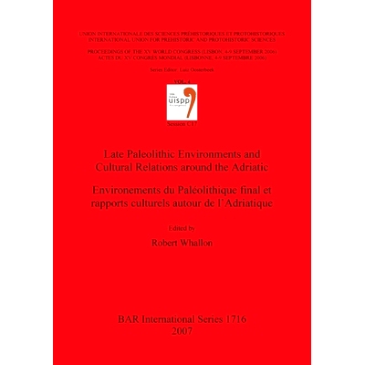 预订 Late Paleolithic Environments and Cultural Relations around the Adriatic / Environements du Paléolithique final et