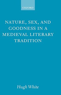 Nature 预订 Goodness Sex and Medieval Tradition Literary