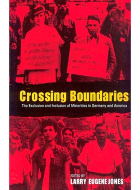 预订 CROSSING BOUNDARIES: THE EXCLUSION AND INCLUSION OF MINORITIES IN GERMANY AND AMERICA: 9781571813060