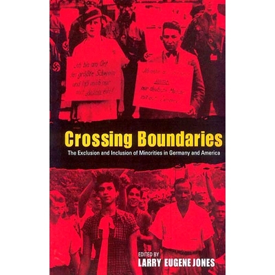 预订 CROSSING BOUNDARIES: THE EXCLUSION AND INCLUSION OF MINORITIES IN GERMANY AND AMERICA: 9781571813060