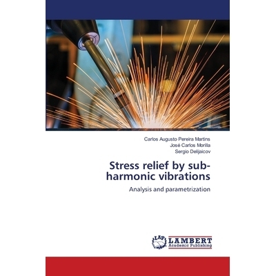 预订 Stress relief by sub-harmonic vibrations: Analysis and parametrization: 9786139819034