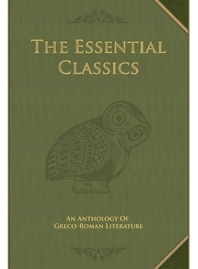 预订 The Essential Classics: An Anthology of Greco-Roman Literature: 9780986108471